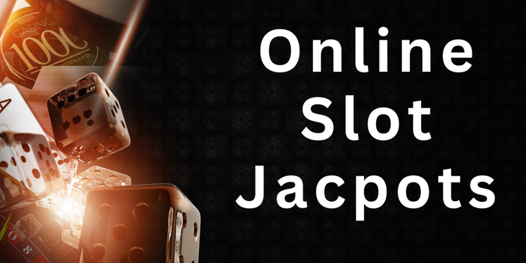 Online Slot Jacpots